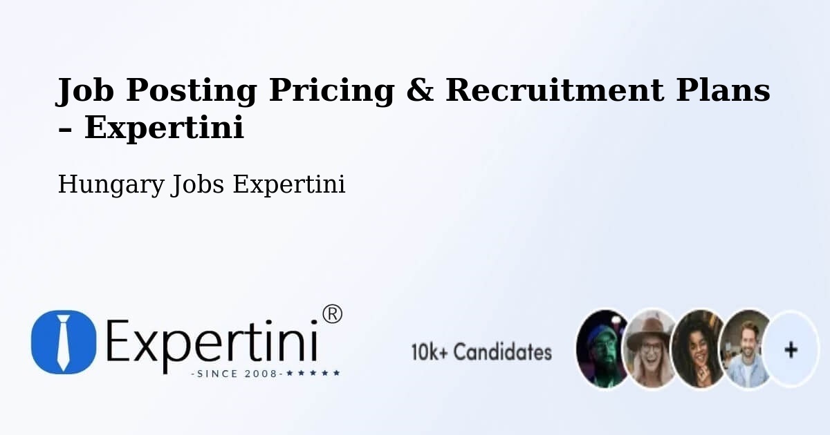 Job Posting Pricing & Recruitment Plans – Várgesztes - Várgesztes, Hungary Jobs Expertini